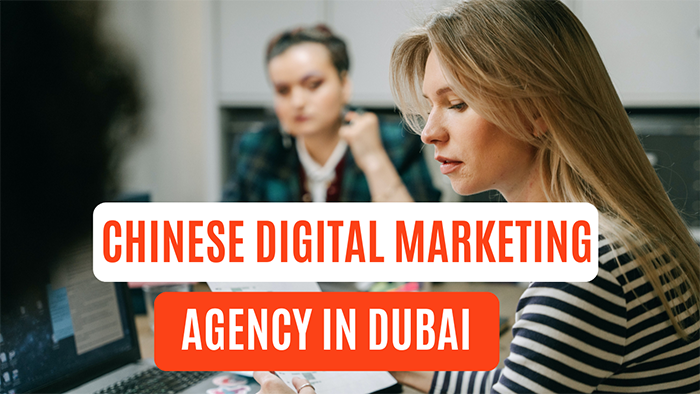 Chinese Digital Marketing Agency in Dubai